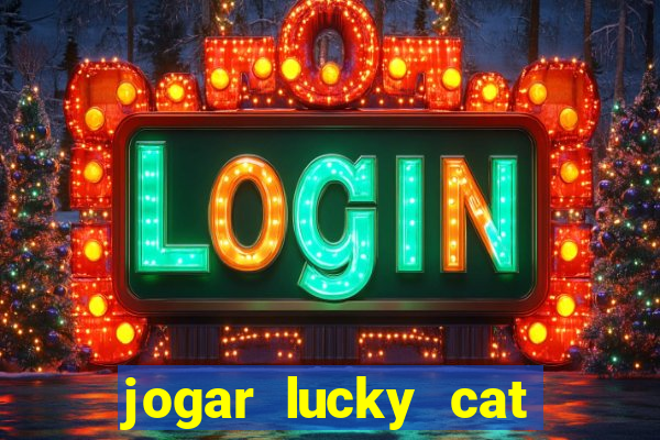 jogar lucky cat modo demo